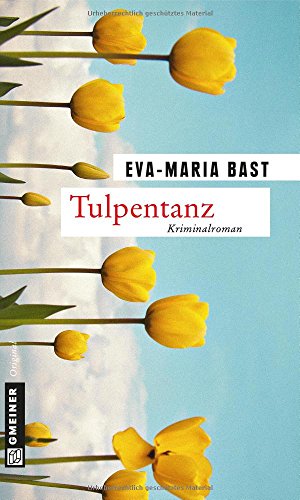 Tulpentanz: Kriminalroman (Ole Strobehn und Alexandra Tuleit) von Gmeiner Verlag